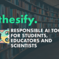 Thesify：专注学术诚信的AI写作助手